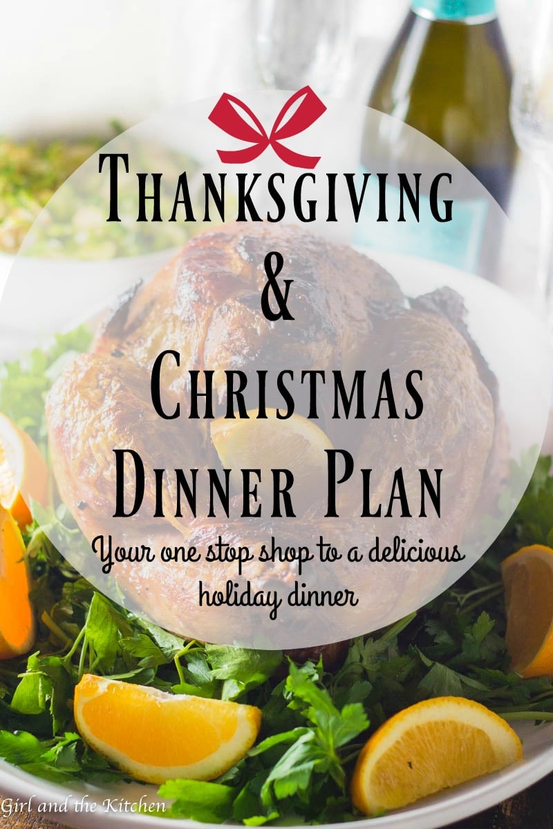 Thanksgiving/Christmas Dinner Plan Extravaganza - Girl and the Kitchen